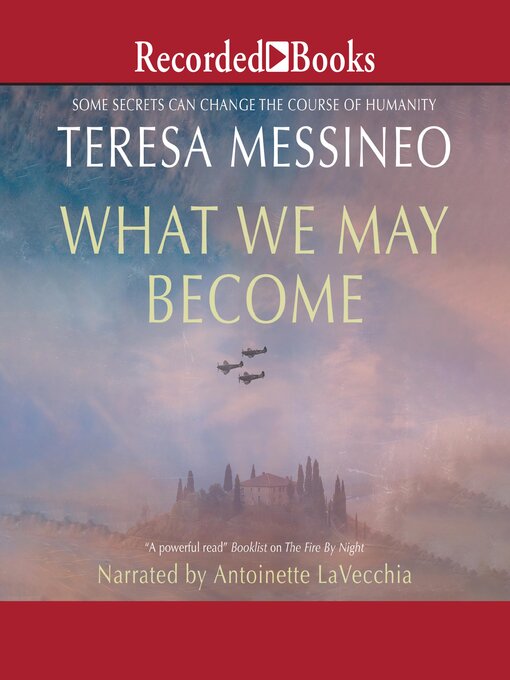 Title details for What We May Become by Teresa Messineo - Available
